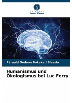 Humanismus und Ökologismus bei Luc Ferry