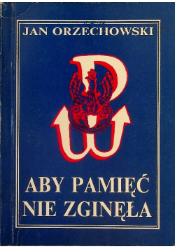 Aby Pamięć Nie Zginęła