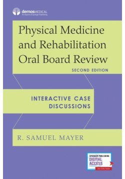 Physical Medicine and Rehabilitation Oral Board Review