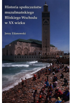 Historia społeczeństw muzułmańskiego Bliskiego Wschodu w XX wieku