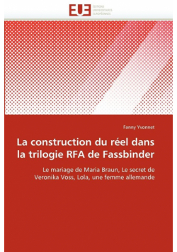 La construction du réel dans la trilogie rfa de fassbinder