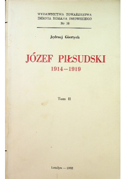 Józef Piłsudski 1914 -  1919 Tom II