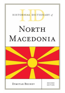 Historical Dictionary of North Macedonia, Second Edition