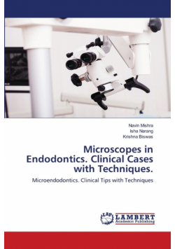 Microscopes in Endodontics. Clinical Cases with Techniques.