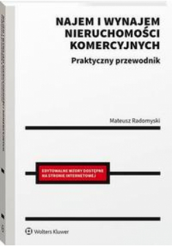 Najem i wynajem nieruchomości komercyjnych. Praktyczny przewodnik