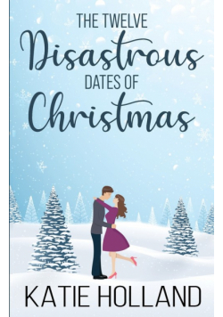 The Twelve Disastrous Dates of Christmas