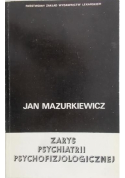 Zarys psychiatrii psychofizjologicznej
