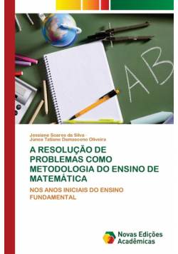 A Resolução De Problemas Como Metodologia Do Ensino De Matemática