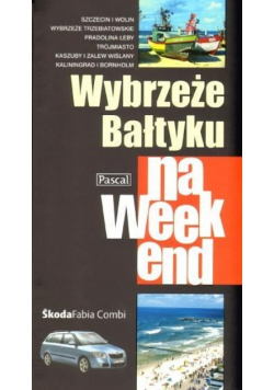 Przewodnik na weekend  Wybrzeże Bałtyku PASCAL