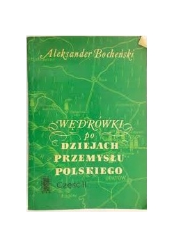 Wędrówki po dziejach przemysłu polskiego cz.2