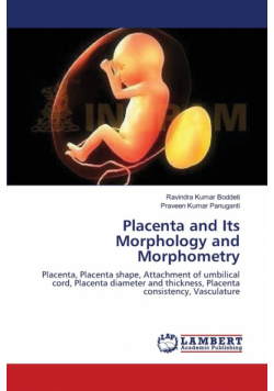 Placenta and Its Morphology and Morphometry