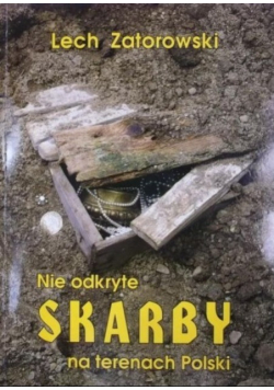 Nie odkryte skarby na terenach Polski