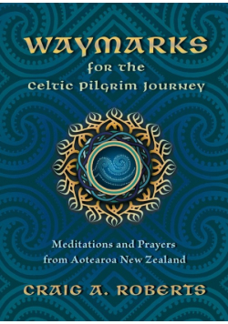 Waymarks for the Celtic Pilgrim Journey