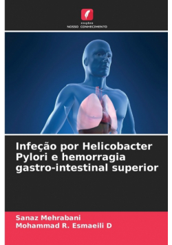 Infeção por Helicobacter Pylori e hemorragia gastro-intestinal superior