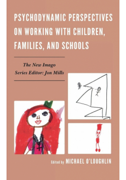 Psychodynamic Perspectives on Working with Children, Families, and Schools