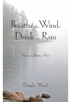 Breathe the Wind, Drink the Rain