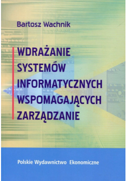 Wdrażanie systemów informatycznych wspomagajacych zarządzanie