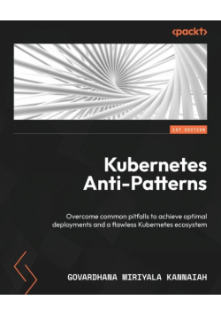 Kubernetes Anti-Patterns