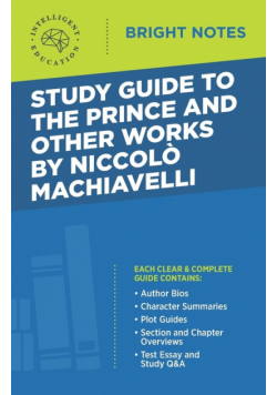 Study Guide to The Prince and Other Works by Niccolo Machiavelli