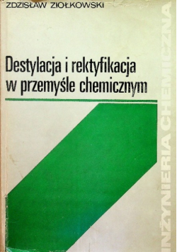Destylacja i rektyfikacja w przemyśle chemicznym