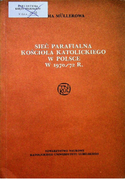 Sieć parafialna Kościoła Katolickiego w Polsce w 1970/72 r.