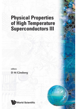 Physical Properties of High Temperature Superconductors III