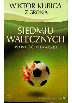 Siedmiu walecznych Powieść piłkarska