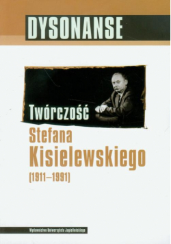 Dysonanse. Twórczość Stefana Kisielewskiego