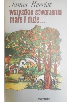 Wszystkie stworzenia małe i duże