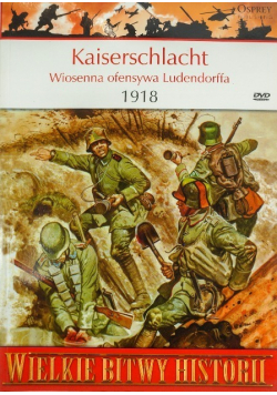 Kaiserschlacht Wiosenna ofensywa Ludendorffa 1918