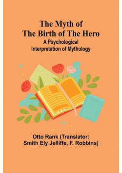 The Myth of the Birth of the Hero