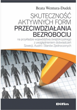Skuteczność aktywnych form przeciwdziałania bezrobociu na przykładzie województwa świętokrzyskiego z