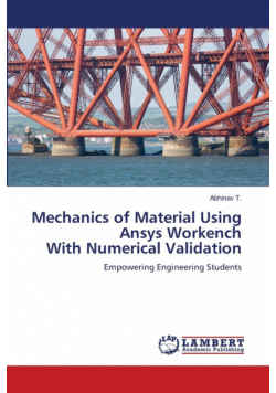 Mechanics of Material Using Ansys Workench With Numerical Validation