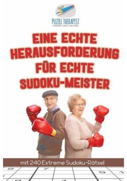 Eine Echte Herausforderung für Echte Sudoku-Meister | mit 240 Extreme Sudoku-Rätsel