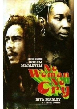 No Woman No Cry Moje Życie z Bobem Marleyem