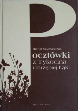 Pocztówki z Tykocina i Jarzębiej Łąki