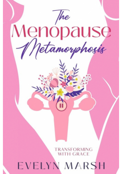 The Menopause Metamorphosis