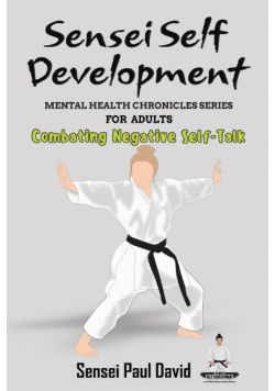 Sensei Self Development  Mental Health Chronicles Series - Combating Negative Self-Talk