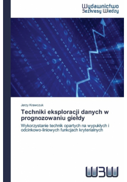Techniki eksploracji danych w prognozowaniu giełdy