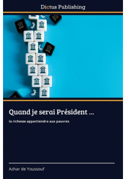 Quand je serai Président ...