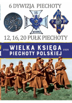 Wielka Księga Piechoty Polskiej 6 6 Dywizja Piechoty