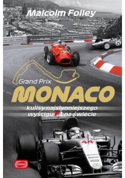 Monaco Kulisy najwspanialszego wyścigu F1 na świecie