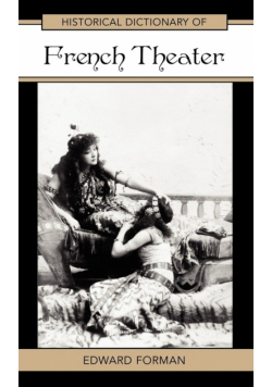 Historical Dictionary of French Theater
