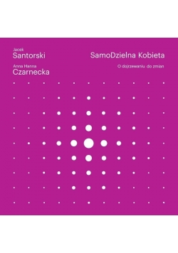 SamoDzielna kobieta. O dojrzewaniu do zmian, Nowa