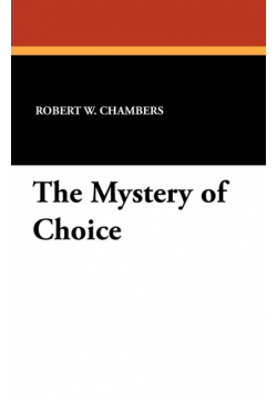 The Mystery of Choice