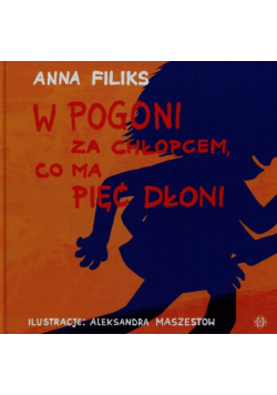 W pogoni za chłopcem co ma pięć dłoni