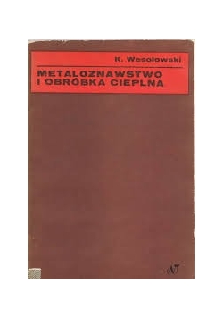 Metaloznawstwo i obróbka cieplna