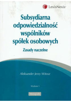 Subsydiarna odpowiedzialność wspólników spółek handlowych zasady naczelne