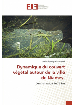 Dynamique du couvert végétal autour de la ville de Niamey