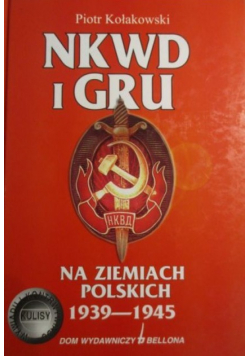 NKWD i GRU na ziemiach polskich 1939 do 1945